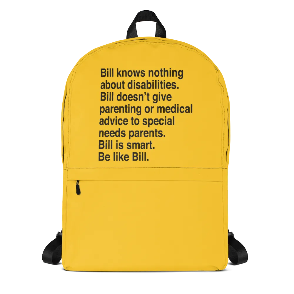 Bill Doesn't Give Parenting or Medical Advice (Special Needs Parent Backpack)