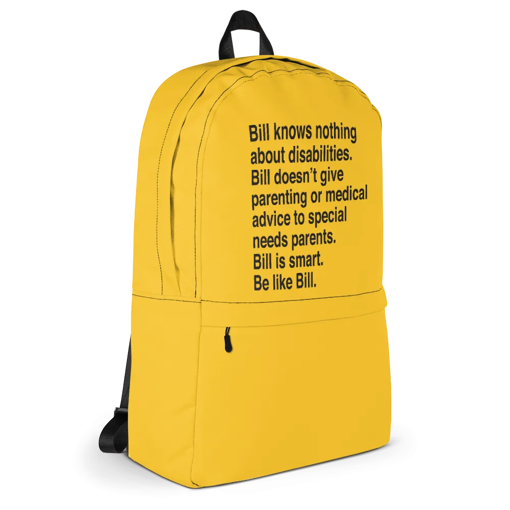 Bill Doesn't Give Parenting or Medical Advice (Special Needs Parent Backpack)