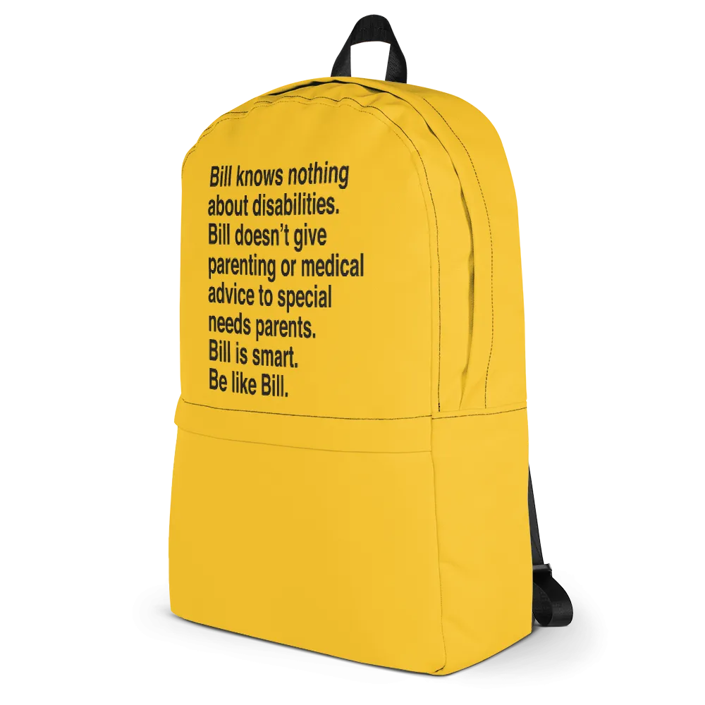 Bill Doesn't Give Parenting or Medical Advice (Special Needs Parent Backpack)