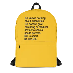 Bill Doesn't Give Parenting or Medical Advice (Special Needs Parent Backpack)