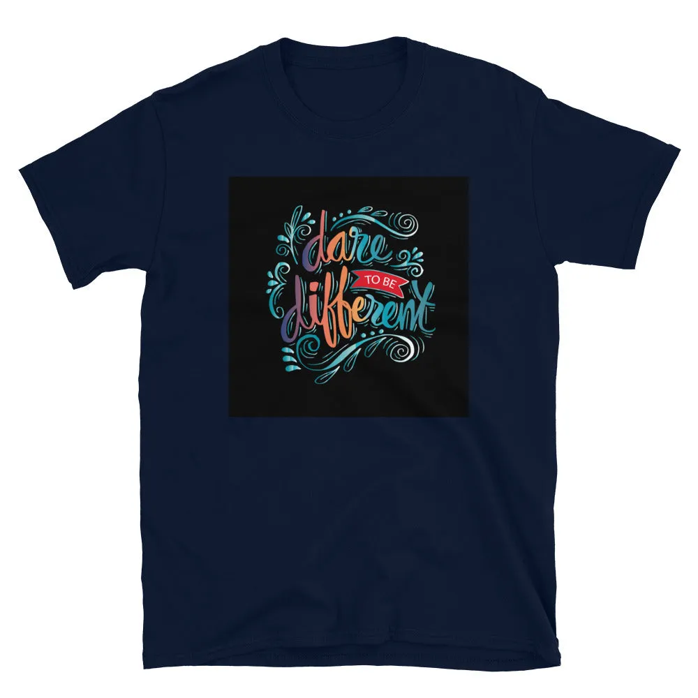 Dare to be different T-Shirts