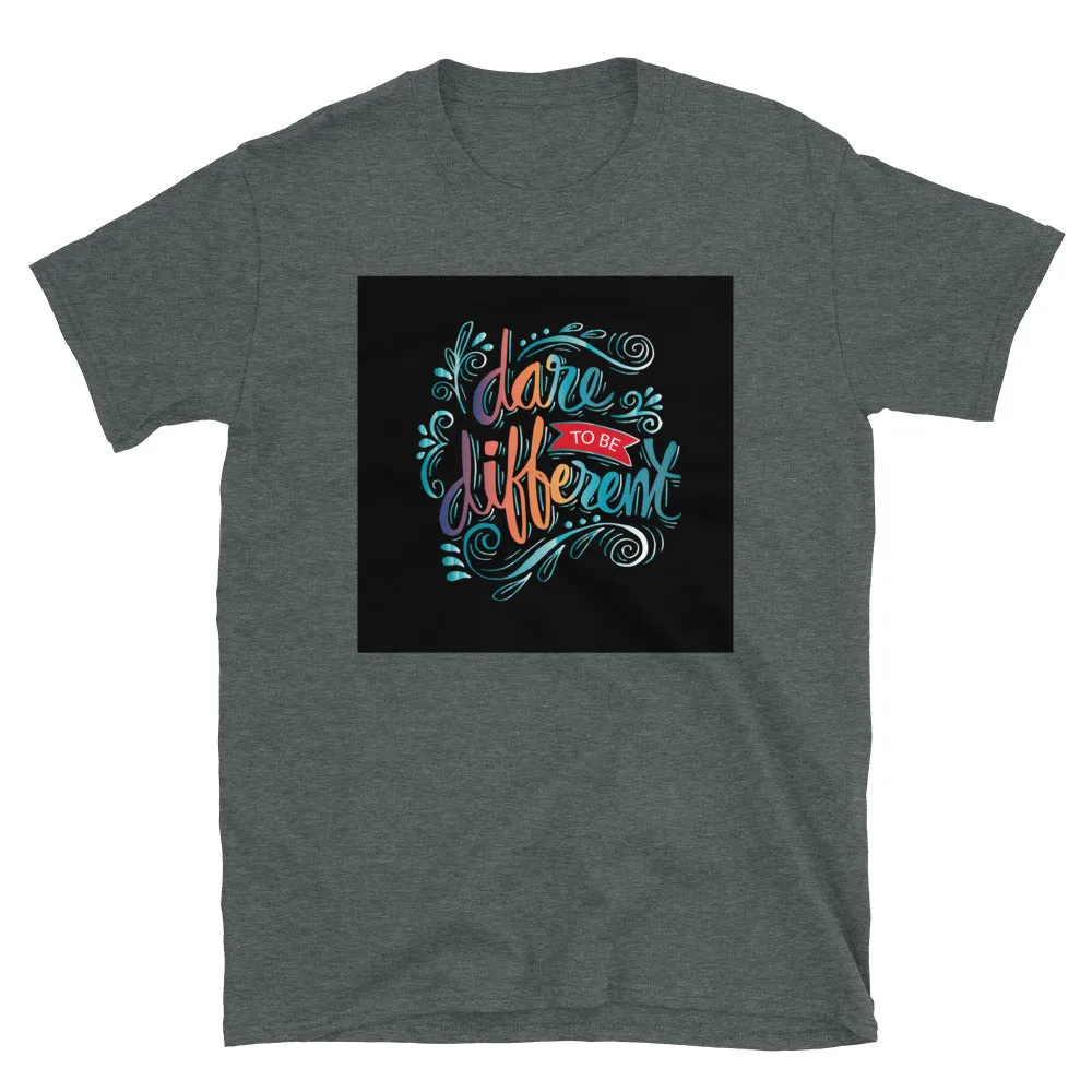 Dare to be different T-Shirts