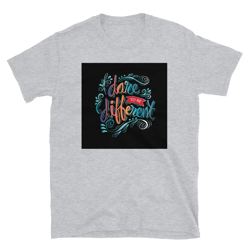 Dare to be different T-Shirts
