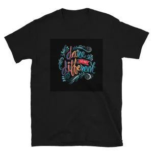 Dare to be different T-Shirts