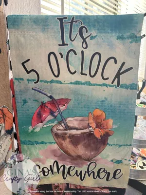 It's 5 O'Clock Somewhere 12 x18 Double Sided Garden Flag