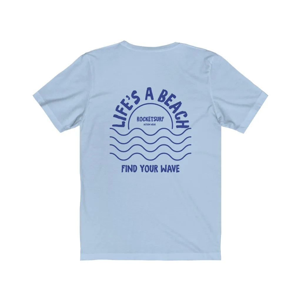 Life's A Beach Two-Sided Waves Unisex Short Sleeve Tee