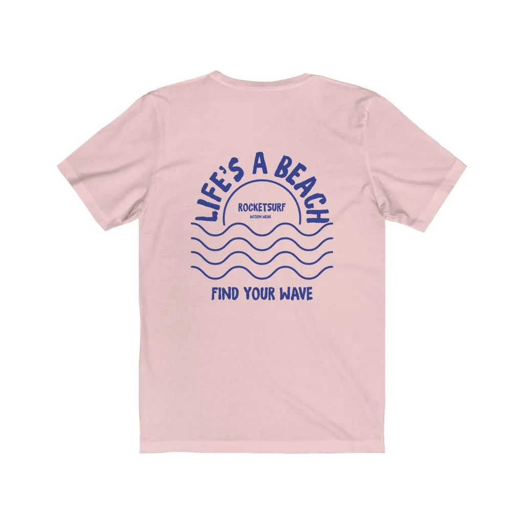 Life's A Beach Two-Sided Waves Unisex Short Sleeve Tee